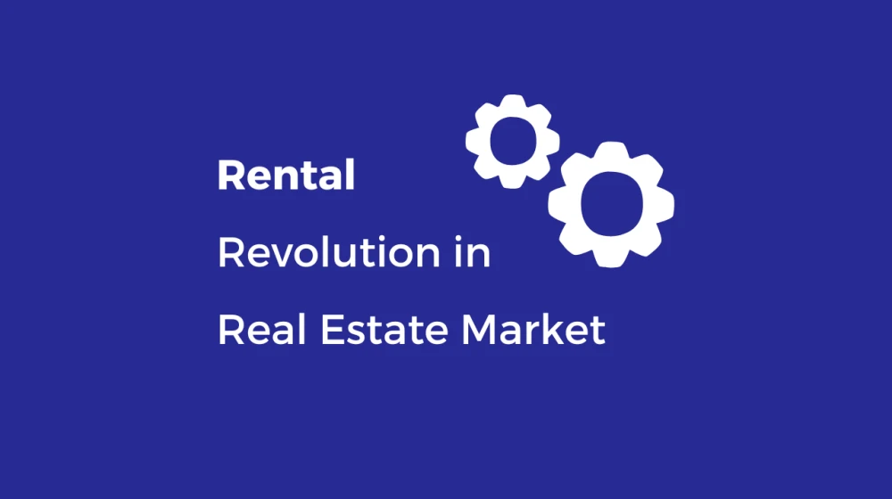 Rental Revolution: A New Product on the Real Estate Market - Image